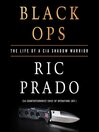 Black ops [electronic resource] : The life of a cia shadow warrior